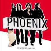 Der musikalische text ONE TIME TOO MANY von PHOENIX ist auch in dem Album vorhanden It's never been like that (2006)
