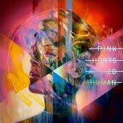 Der musikalische text LOVE ME ANYWAY von PINK ist auch in dem Album vorhanden Hurts to be human (2019)