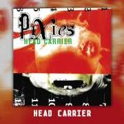 Der musikalische text HEAD CARRIER von PIXIES ist auch in dem Album vorhanden Head carrier (2016)
