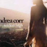 Der musikalische text 24 HOURS von ANDREA CORR ist auch in dem Album vorhanden Ten feet high (2007)