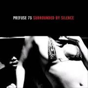 Der musikalische text MINUTES AWAY WITHOUT YOU von PREFUSE 73 ist auch in dem Album vorhanden Surrounded by silence (2005)