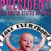 Der musikalische text JENNIFER'S JACKET von THE PRESIDENTS OF THE UNITED STATES OF AMERICA ist auch in dem Album vorhanden Love everybody (2004)