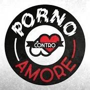 Der musikalische text PER VOI DUE von PUPO ist auch in dem Album vorhanden Porno contro amore (2016)