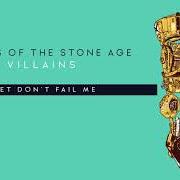 Der musikalische text FEET DON'T FAIL ME von QUEENS OF THE STONE AGE ist auch in dem Album vorhanden Villains (2017)