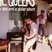 Der musikalische text KICKED OUT OF THE WEBELOS von THE QUEERS ist auch in dem Album vorhanden A day late and a dollar short (1996)