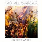 Der musikalische text LET ME BE YOUR GIRL von RACHAEL YAMAGATA ist auch in dem Album vorhanden Tightrope walker (2016)