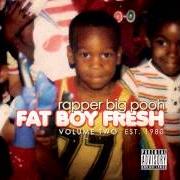 Der musikalische text HGH von RAPPER BIG POOH ist auch in dem Album vorhanden Fat boy fresh, vol. two: est. 1980 (2012)