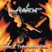 Der musikalische text HARD ROAD von RAVEN ist auch in dem Album vorhanden Walk through fire (2009)