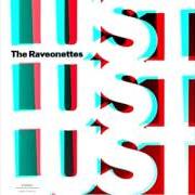 Der musikalische text HALLUCINATIONS von THE RAVEONETTES ist auch in dem Album vorhanden Lust lust lust (2007)