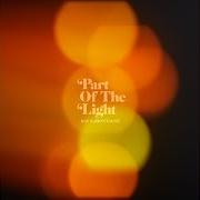 Der musikalische text PART OF THE LIGHT von RAY LAMONTAGNE ist auch in dem Album vorhanden Part of the light (2018)