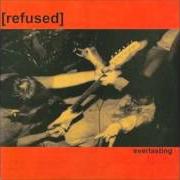 Der musikalische text BURN IT von REFUSED ist auch in dem Album vorhanden Everlasting (1994)