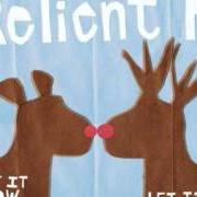 Der musikalische text SANTA CLAUSE IS THUMBING TO TOWN von RELIENT K ist auch in dem Album vorhanden Deck the halls, bruise your hands (2003)