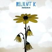 Der musikalische text THE ONE I'M WAITING FOR von RELIENT K ist auch in dem Album vorhanden Mmhmm (2004)