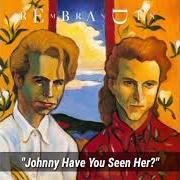 Der musikalische text JOHNNY HAVE YOU SEEN HER? von THE REMBRANDTS ist auch in dem Album vorhanden Untitled (1992)