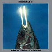 Der musikalische text BLAZIN' YOUR OWN TRAIL AGAIN von REO SPEEDWAGON ist auch in dem Album vorhanden You can tune a piano, but you can't tuna fish (1978)
