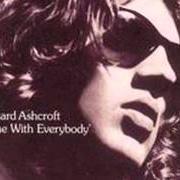 Der musikalische text YOU ON MY MIND IN MY SLEEP von RICHARD ASHCROFT ist auch in dem Album vorhanden Alone with everybody (2000)