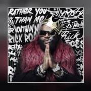 Der musikalische text SHE ON MY DICK von RICK ROSS ist auch in dem Album vorhanden Rather you than me (2017)