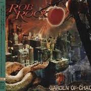 Der musikalische text UNCONDITIONAL von ROB ROCK ist auch in dem Album vorhanden Garden of chaos (2007)