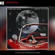 Der musikalische text FOREVER MINE von ROBIN THICKE ist auch in dem Album vorhanden Forever mine (2020)