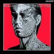 Der musikalische text WAITING ON A FRIEND von ROLLING STONES ist auch in dem Album vorhanden Tattoo you (1981)