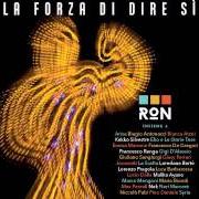 Der musikalische text ASCOLTAMI von RON ist auch in dem Album vorhanden La forza di dire sì (2016)