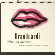 Der musikalische text IO CANTO LA RAGAZZA DALLA PELLE SCURA von ANGELO BRANDUARDI ist auch in dem Album vorhanden Altro ed altrove (2003)
