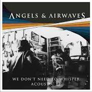 Der musikalische text VALKYRIE MISSILE von ANGELS & AIRWAVES ist auch in dem Album vorhanden We don't need to whisper acoustic (2017)