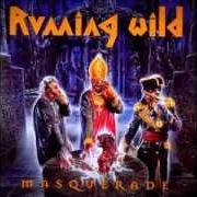 Der musikalische text METALHEAD von RUNNING WILD ist auch in dem Album vorhanden Masquerade (1995)