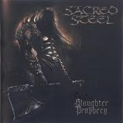 Der musikalische text THE RITES OF SACRIFICE von SACRED STEEL ist auch in dem Album vorhanden Slaughter prophecy (2002)