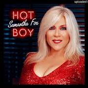 Der musikalische text HOT BOY von SAMANTHA FOX ist auch in dem Album vorhanden Hot boy (2018)