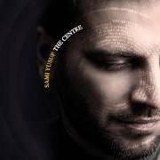 Der musikalische text FIRE von SAMI YUSUF ist auch in dem Album vorhanden The centre (2014)