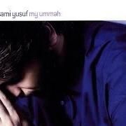 Der musikalische text MY UMMAH von SAMI YUSUF ist auch in dem Album vorhanden My ummah