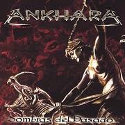 Der musikalische text SOMBRAS DEL PASADO von ANKHARA ist auch in dem Album vorhanden Sombras del pasado (2003)