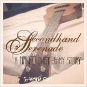 Der musikalische text BELONG TO von SECONDHAND SERENADE ist auch in dem Album vorhanden A naked twist in my story