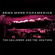 Der musikalische text THE TIME BEFORE I TURN von SEND MORE PARAMEDICS ist auch in dem Album vorhanden The hallowed and the heathen (2004)