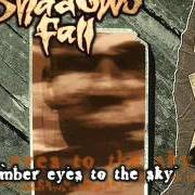 Der musikalische text ETERNAL von SHADOWS FALL ist auch in dem Album vorhanden Somber eyes to the sky (1998)
