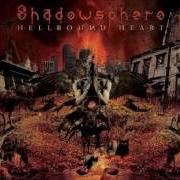Der musikalische text HELLBOUND HEART von SHADOWSPHERE ist auch in dem Album vorhanden Hellbound heart
