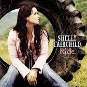 Der musikalische text RIDE von SHELLY FAIRCHILD ist auch in dem Album vorhanden Ride (2005)