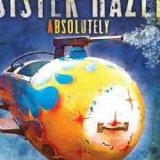 Der musikalische text BEAUTIFUL HIGH von SISTER HAZEL ist auch in dem Album vorhanden Absolutely (2006)