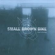 Der musikalische text I WILL BURY YOU IN ME von SMALL BROWN BIKE ist auch in dem Album vorhanden Dead reckoning (2001)