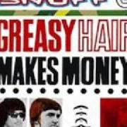 Der musikalische text BYE BYE BLACKBIRD von SNUFF ist auch in dem Album vorhanden Greasy hair makes money (2003)