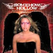 Der musikalische text NEVER LET YOU GO von SOMEHOW HOLLOW ist auch in dem Album vorhanden Busted wings and rusted halos (2003)
