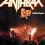 Der musikalische text IN MY WORLD von ANTHRAX ist auch in dem Album vorhanden Live, the island years (1994)