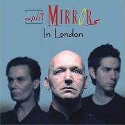Der musikalische text TELL ME WHY von SPLIT MIRRORS ist auch in dem Album vorhanden In london (2007)