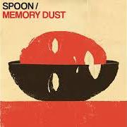 Der musikalische text SILVER GIRL von SPOON ist auch in dem Album vorhanden Memory dust (2023)