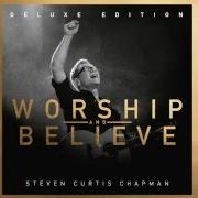 Der musikalische text GOD OF FOREVER von STEVEN CURTIS CHAPMAN ist auch in dem Album vorhanden Worship and believe (2016)