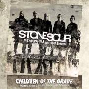 Der musikalische text CHILDREN OF THE GRAVE von STONE SOUR ist auch in dem Album vorhanden Meanwhile in burbank (2015)