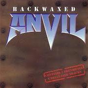 Der musikalische text STEAMIN von ANVIL ist auch in dem Album vorhanden Backwaxed (1985)