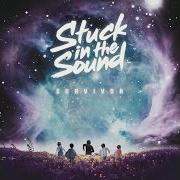 Der musikalische text MIRACLE von STUCK IN THE SOUND ist auch in dem Album vorhanden Survivor (2016)