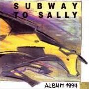 Der musikalische text WHERE IS LUCKY von SUBWAY TO SALLY ist auch in dem Album vorhanden Album 1994 (1994)
